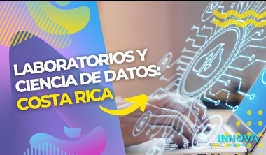 Laboratorios y Ciencia de Datos: Costa Rica