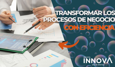 Transformar los procesos de negocio con eficiencia
