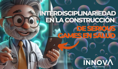Interdisciplinariedad en la construcción de Serious Games en Salud